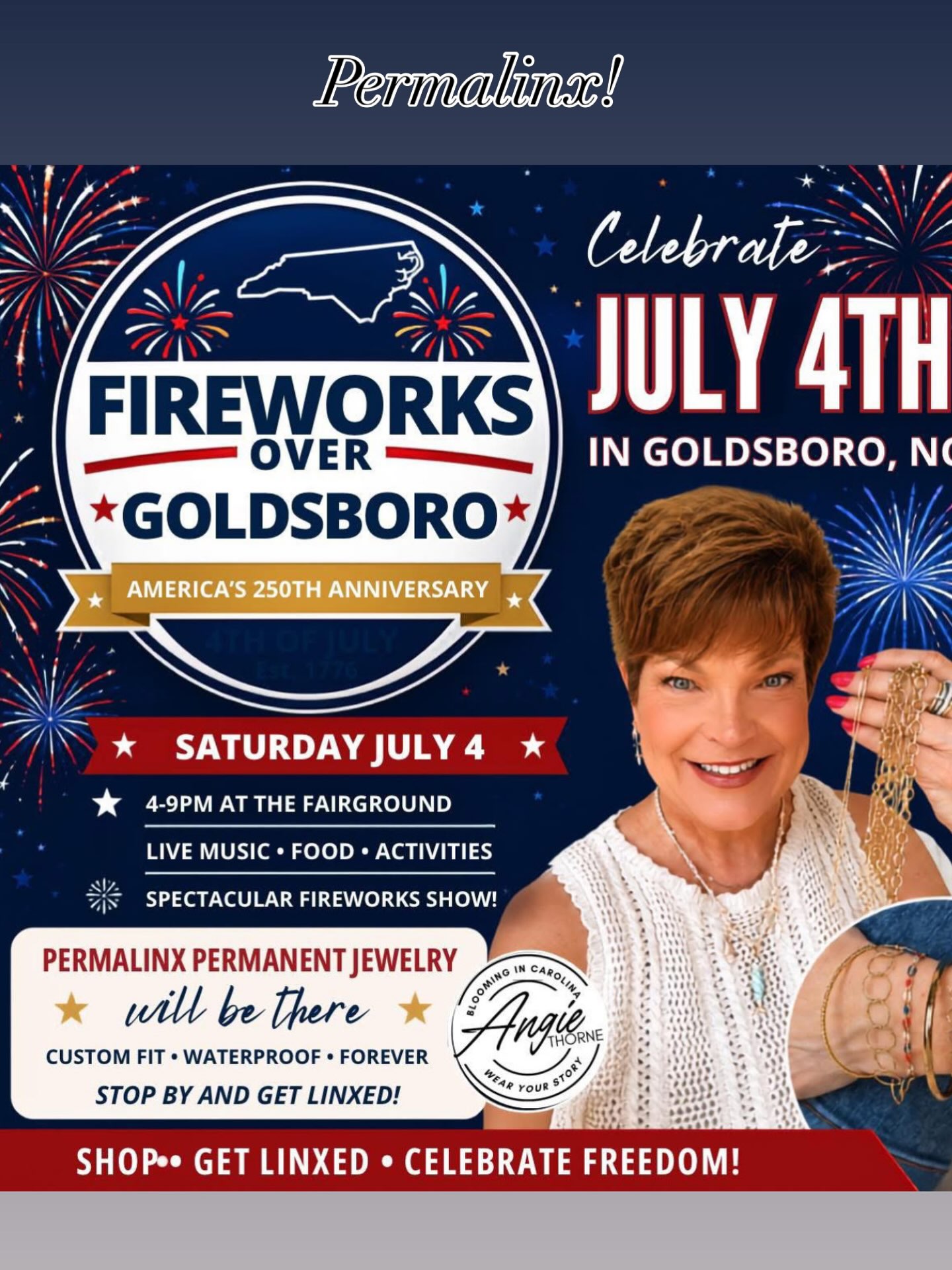 🎆Happy Fourth of July!! 🇺🇸 🎆

Join us for Fireworks Over Wayne on Saturday, July 4, 2026, at the Wayne County Fairgrounds in Goldsboro, NC!

🇺🇸 FREE ADMISSION
🎶 Live Music
🌮 Food Trucks
🛍️ Local Vendors
🎇 Spectacular Fireworks Show

It’s going to be an incredible day of family fun, shopping, great food, and celebrating America’s 250th Birthday!

✨ And guess what? I’ll be there with PermaLinx Permanent Jewelry! Stop by my booth to get custom-fit bracelets, anklets, necklaces, and more. Waterproof, durable, and perfect for making memories that last long after the fireworks are over!

Grab your friends, bring the family, and come celebrate with us!

Who plans to be there? 👇🎆✨

#FireworksOverWayne #GoldsboroNC #WayneCountyFairgrounds #Permalinx #PermanentJewelry July4th2026 ShopLocal CelebrateFreedom